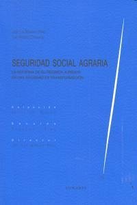 Seguridad Social agraria : la reforma de su régimen jurídico en una sociedad de transformación - Monereo Pérez, José Luis; Romero Coronado, Juan