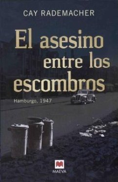 El Asesino Entre Los Escombros - Rademacher, Cay