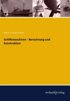 Schiffsmaschinen - Berechnung und Konstruktion - Bodenmüller, Albrecht