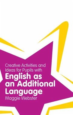 Games, Ideas and Activities for Teaching Learners of English as an Additional Language (eBook, PDF) - Webster, Maggie