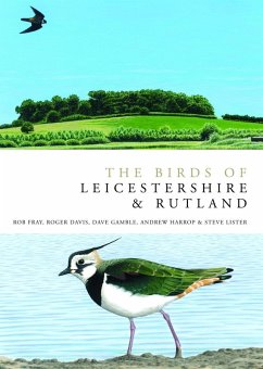 The Birds of Leicestershire and Rutland (eBook, PDF) - Fray, Rob; Davies, Roger; Gamble, Dave; Harrop, Andrew; Lister, Steve