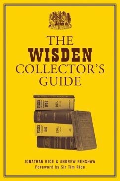 The Wisden Collector's Guide (eBook, PDF) - Rice, Jonathan; Renshaw, Andrew