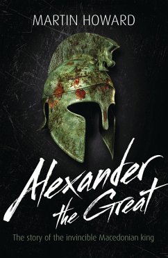 Alexander the Great (eBook, PDF) - Howard, Martin