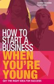 How to Start a Business When You're Young (eBook, PDF)