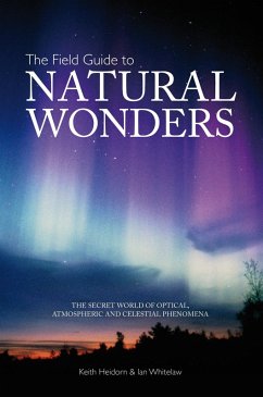 The Field Guide to Natural Wonders (eBook, PDF) - Heidorn, Keith C.; Whitelaw, Ian