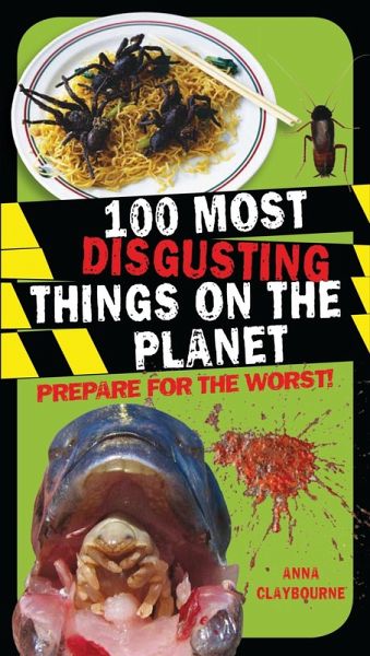 100 Most Disgusting Things on the Planet (eBook, PDF) 100 Most Disgusting Things on the Planet (eBook, PDF)