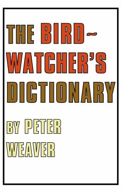 The Birdwatcher's Dictionary (eBook, PDF) - Weaver, Peter