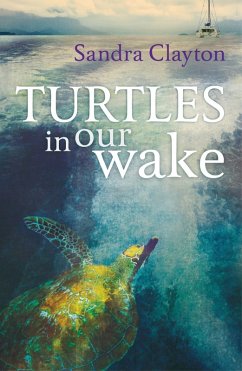 Turtles in Our Wake (eBook, PDF) - Clayton, Sandra