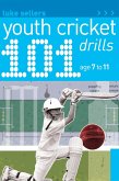 101 Youth Cricket Drills Age 7-11 (eBook, PDF)