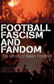 Football, Fascism and Fandom (eBook, PDF) Football, Fascism and Fandom (eBook, PDF)