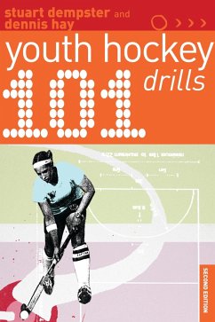 101 Youth Hockey Drills (eBook, PDF) - Dempster, Stuart; Hay, Dennis