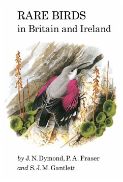 Rare Birds in Britain and Ireland (eBook, PDF) - Dymond, J. N; Fraser, P. A; Gantlett, S. J. M