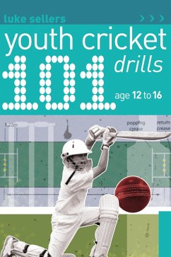 101 Youth Cricket Drills Age 12-16 (eBook, ePUB) - Sellers, Luke