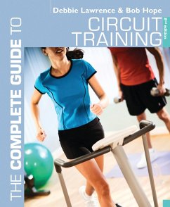 The Complete Guide to Circuit Training (eBook, PDF) - Lawrence, Debbie; Hope, Richard (Bob)