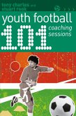101 Youth Football Coaching Sessions (eBook, PDF)