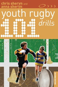 101 Youth Rugby Drills (eBook, PDF) - Sheryn, Chris; Sheryn, Anna