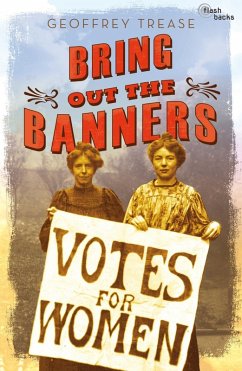 Bring Out the Banners (eBook, ePUB) - Trease, Geoffrey Bring Out the Banners (eBook, ePUB) - Trease, Geoffrey