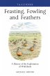 Feasting, Fowling and Feathers (eBook,... - Bild 1