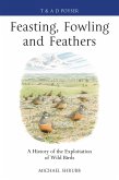 Feasting, Fowling and Feathers (eBook, ePUB)