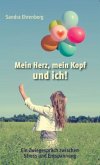 Mein Herz, mein Kopf und ich! Mein Herz, mein Kopf und ich!