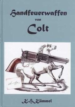 Handfeuerwaffen von Colt - Kümmel, Karl-Heinz