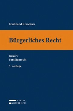 Familienrecht / Bürgerliches Recht (f. Österreich) Bd.5 - Kerschner, Ferdinand