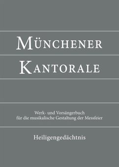 Münchener Kantorale: Heiligengedächtnis (Band H). Werkbuch - Eham, Markus; Beyerle, Bernward; Fischer, Gerald; Heigenhuber, Michael; Zippe, Stephan; Berger, Rupert