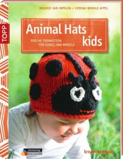 Animal Hats Kids - Impelen, Helgrid van; Wöhlk-Appel, Verena