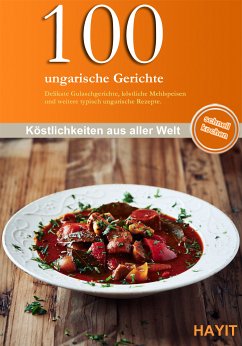 100 ungarische Gerichte (eBook, ePUB) - Weise, Vivien