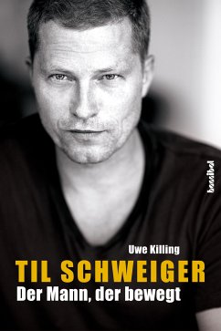 Til Schweiger - Der Mann, der bewegt (eBook, ePUB) - Killing, Uwe