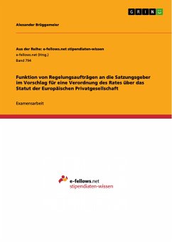 Funktion von Regelungsaufträgen an die Satzungsgeber im Vorschlag für eine Verordnung des Rates über das Statut der Europäischen Privatgesellschaft (eBook, PDF)