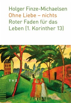 Ohne Liebe - nichts (eBook, ePUB) - Finze-Michaelsen, Holger