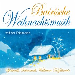 Bairische Weihnachtsmusik - Edelmann,Karl - Saitenmusk & Spielmusik