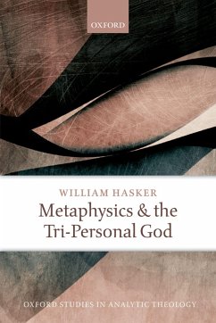 Metaphysics and the Tri-Personal God (eBook, PDF) - Hasker, William