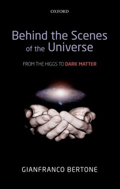 Behind the Scenes of the Universe (eBook, PDF) - Bertone, Gianfranco