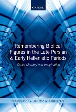Remembering Biblical Figures in the Late Persian and Early Hellenistic Periods (eBook, PDF)