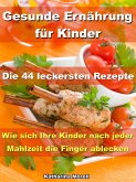 Gesunde Ernährung für Kinder - Die 44 leckersten Rezepte (eBook, ePUB)