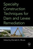 Specialty Construction Techniques for Dam and Levee Remediation (eBook, PDF)