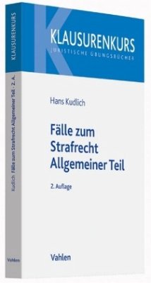 Fälle zum Strafrecht Allgemeiner Teil - Kudlich, Hans