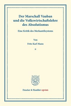 Der Marschall Vauban und die Volkswirtschaftslehre des Absolutismus. - Mann, Fritz Karl