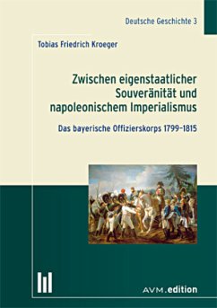 Zwischen eigenstaatlicher Souveränität und napoleonischem Imperialismus - Kroeger, Tobias Friedrich