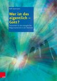 Wer ist das eigentlich - Gott?