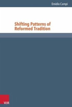 Shifting Patterns of Reformed Tradition - Campi, Emidio