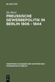 Preussische Gewerbepolitik in Berlin 1806 ¿ 1844