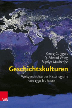 Geschichtskulturen - Iggers, Georg G.;Wang, Q. Edward;Mukherjee, Supriya