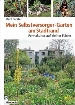 Mein Selbstversorger-Garten am Stadtrand - Forster, Kurt