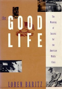 The Good Life (eBook, ePUB) - Baritz, Loren