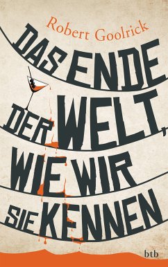 Das Ende der Welt, wie wir sie kennen (eBook, ePUB) - Goolrick, Robert