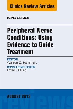 Peripheral Nerve Conditions: Using Evidence to Guide Treatment, An Issue of Hand Clinics (eBook, ePUB) - Hammert, Warren C.
