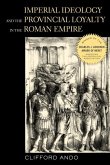 Imperial Ideology and Provincial Loyalty in the Roman Empire (eBook, ePUB)